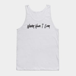 Never have I ever quote Tank Top